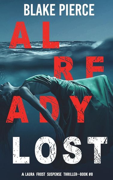 Produktbild: Already Lost (A Laura Frost FBI Suspense Thriller-Book 8)