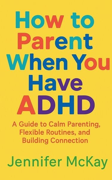 Produktbild: How to Parent When You Have ADHD
