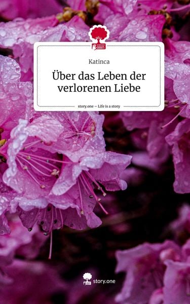 Produktbild: &Uuml;ber das Leben der verlorenen Liebe. Life is a Story - story.one