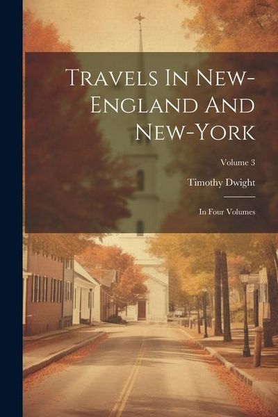 Produktbild: Travels In New-england And New-york: In Four Volumes; Volume 3