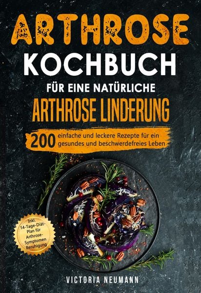 Produktbild: Arthrose Kochbuch f&uuml;r eine nat&uuml;rliche Arthrose Linderung