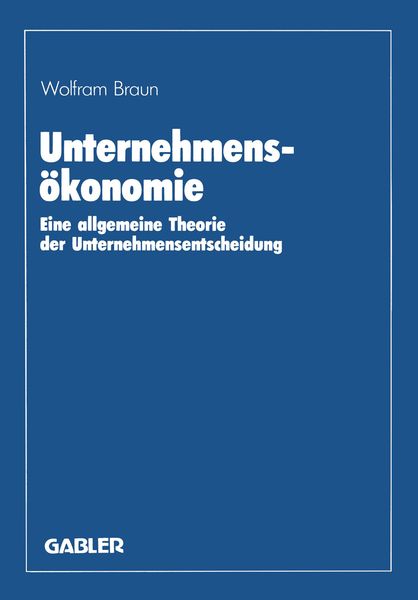 Unternehmensökonomie, Taschenbuch von Wolfram Braun, Betriebswirtschaftlicher Verlag Gabler, 9783409133166