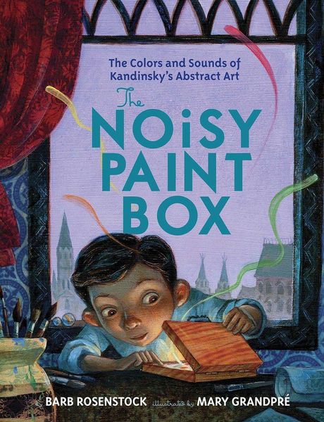 Produktbild: The Noisy Paint Box: The Colors and Sounds of Kandinsky's Abstract Art