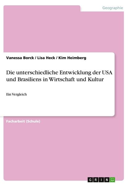 Produktbild: Die unterschiedliche Entwicklung der USA und Brasiliens in Wirtschaft und Kultur