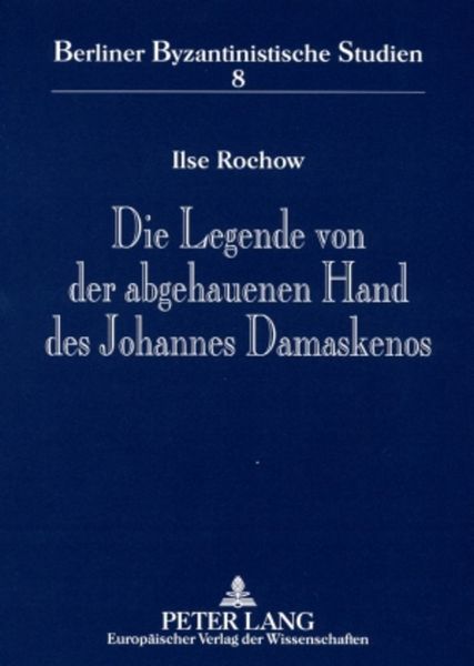 Produktbild: Die Legende von der abgehauenen Hand des Johannes Damaskenos