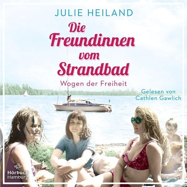 Die Freundinnen vom Strandbad (Die Müggelsee-Saga 2) - Julie Heiland, Audio, 9783844929508