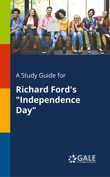 A Study Guide for Richard Ford's 'Independence Day'