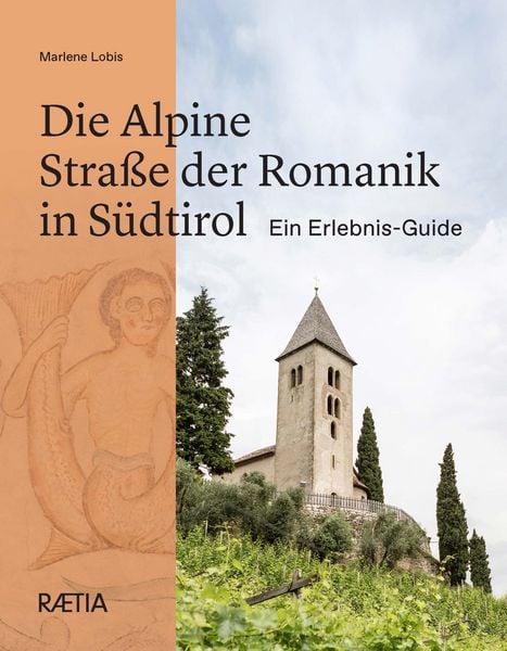 Produktbild: Die Alpine Stra&szlig;e der Romanik in S&uuml;dtirol