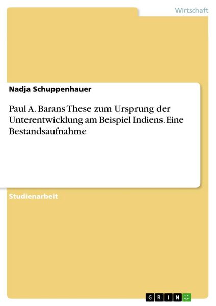 Produktbild: Paul A. Barans These zum Ursprung der Unterentwicklung am Beispiel Indiens. Eine Bestandsaufnahme