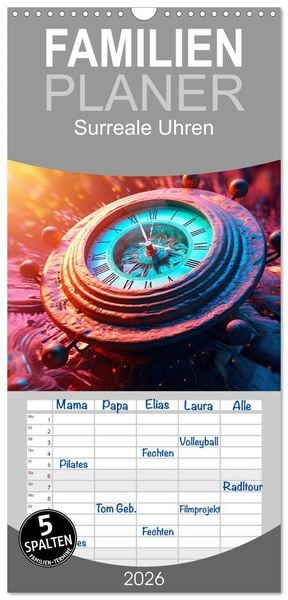 Familienplaner 2026 - Surreale Uhren mit 5 Spalten (Wandkalender, 21 x 45 cm) CALVENDO
