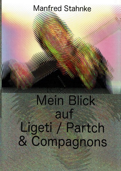 Produktbild: Mein Blick auf Ligeti / Partch & Compagnons
