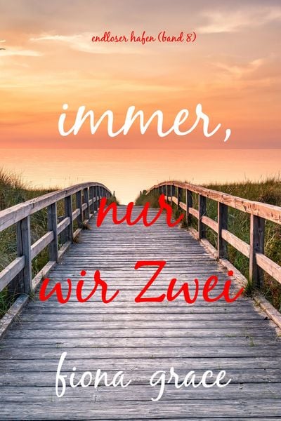 Produktbild: Immer, nur wir Zwei (Endloser Hafen - Band 8)