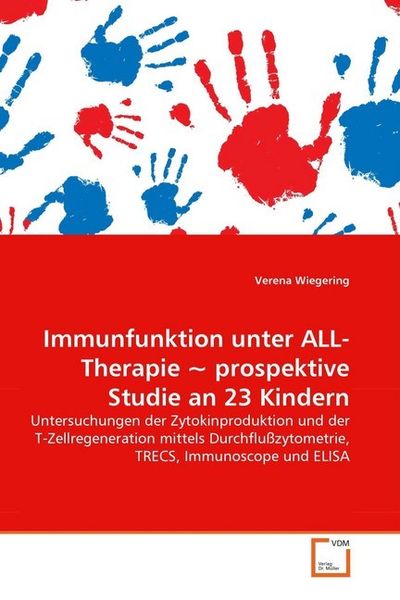 Wiegering, V: Immunfunktion unter ALL-Therapie ~ prospektive, Taschenbuch von Verena Wiegering, VDM, 9783639286151