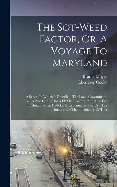 Produktbild: The Sot-weed Factor, Or, A Voyage To Maryland