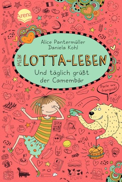 Und täglich grüßt der Camembär / Mein Lotta-Leben Band 7, Gebundene Ausgabe von Alice Pantermüller, Arena