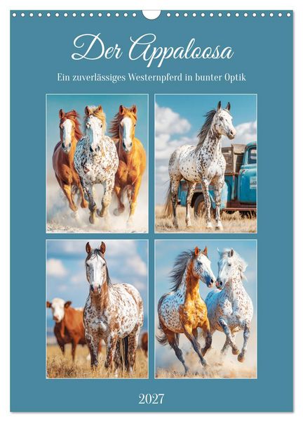Produktbild: Der Appaloosa. Ein zuverl&auml;ssiges Westernpferd in bunter Optik (Wandkalender 2027 DIN A3 hoch), CALVENDO Monatskalender