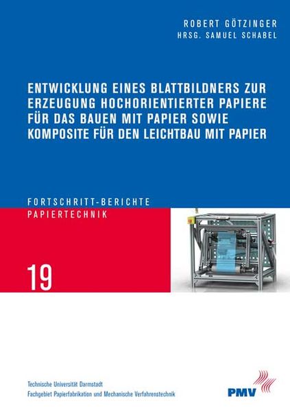 Produktbild: Entwicklung eines Blattbildners zur Erzeugung hochorientierter Papiere f&uuml;r das Bauen mit Papier sowie Komposite f&uuml;r den Leichtbau mit Papier