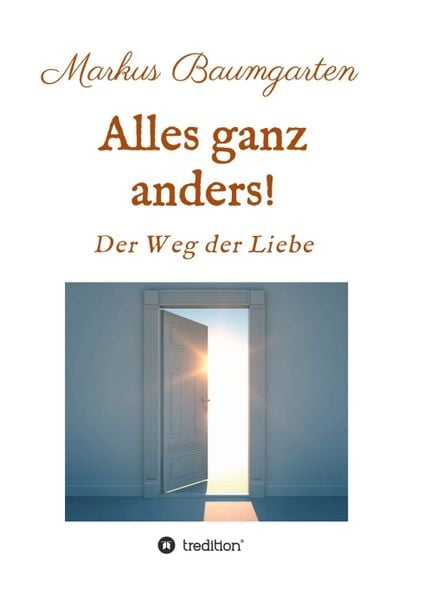 Alles ganz anders!, Taschenbuch von Markus Baumgarten, Tredition, 9783743988996