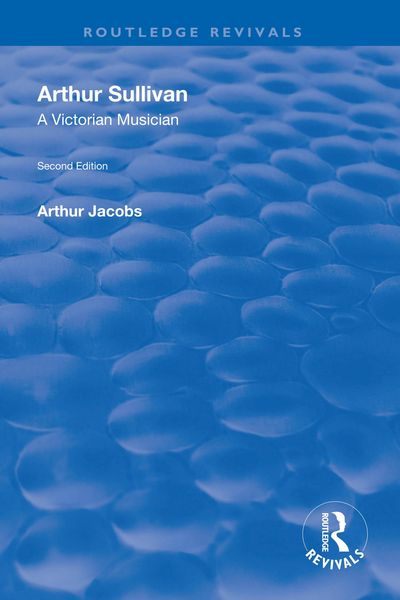 Produktbild: Arthur Sullivan: A Victorian Musician