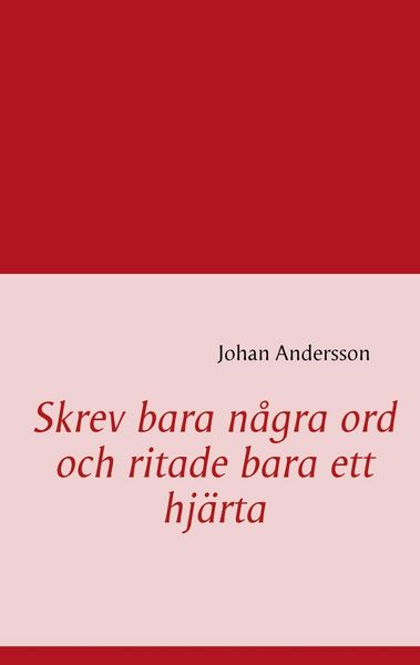 Produktbild: Skrev bara n&aring;gra ord och ritade bara ett hj&auml;rta