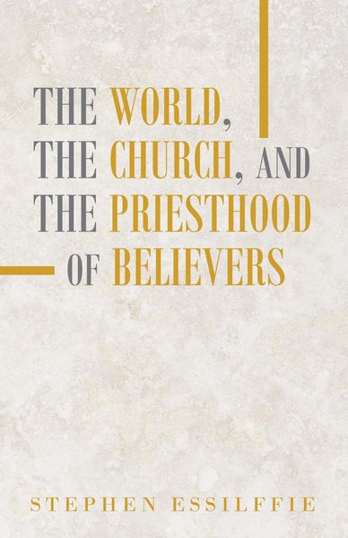 Produktbild: The World, the Church, and the Priesthood of Believers