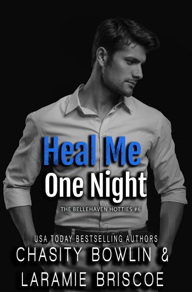 Produktbild: Heal Me One Night (The Bellehaven Hotties, #6)