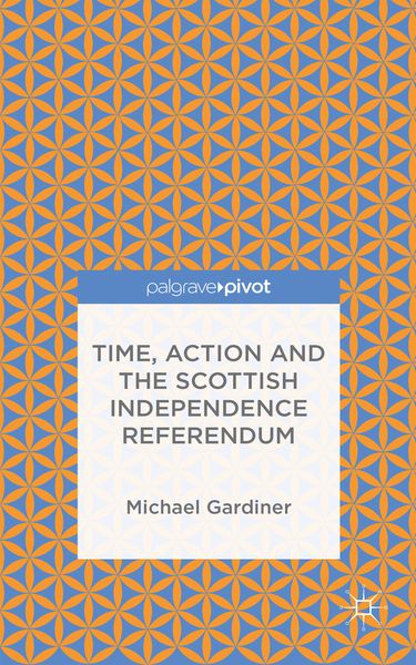 Produktbild: Time and Action in the Scottish Independence Referendum