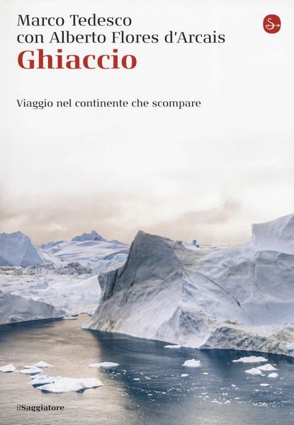 Produktbild: Ghiaccio. Viaggio nel continente che scompare