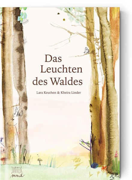 Das Leuchten des Waldes, Gebundene Ausgabe von Lara Keuthen, Jupitermond Verlag, 9783949239052