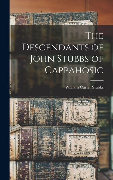 Produktbild: The Descendants of John Stubbs of Cappahosic