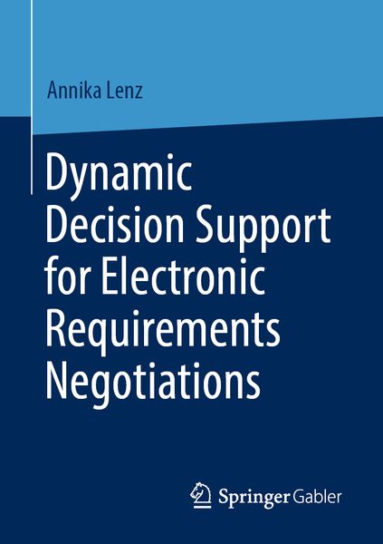 Produktbild: Dynamic Decision Support for Electronic Requirements Negotiations