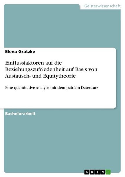 Einflussfaktoren auf die Beziehungszufriedenheit auf Basis von Austausch- und Equitytheorie, Taschenbuch von Elena Gratzke, GRIN, 9783656296157