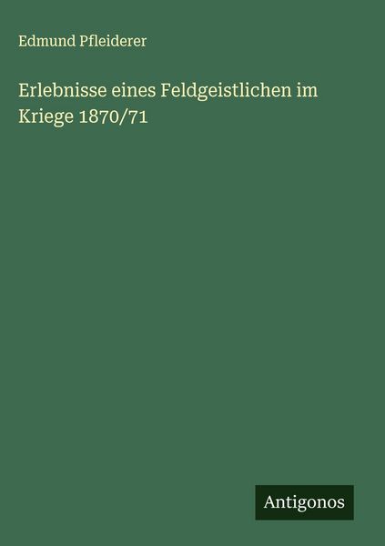 Produktbild: Erlebnisse eines Feldgeistlichen im Kriege 1870/71