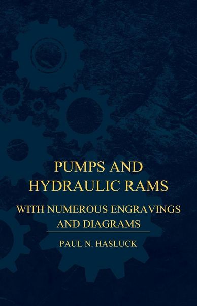 Produktbild: Pumps And Hydraulic Rams - With Numerous Engravings And Diagrams