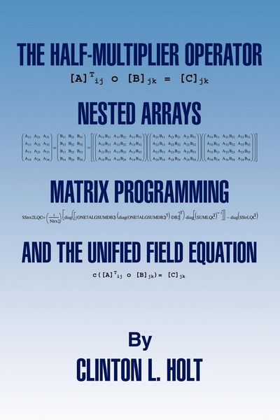 Produktbild: The Half-Multiplier Operator, Nested Arrays, Matrix Programming, and the Unifield Equation