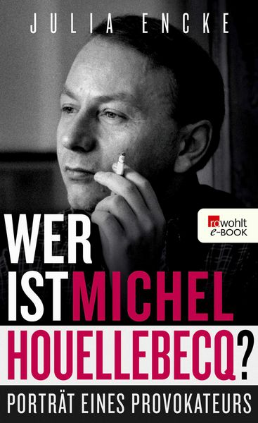 Produktbild: Wer ist Michel Houellebecq?