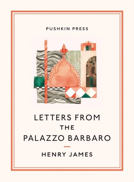 Produktbild: James, H: Letters From the Palazzo Barbaro
