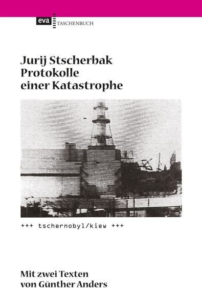 Produktbild: Protokolle einer Katastrophe. Tschernobyl/Kiew