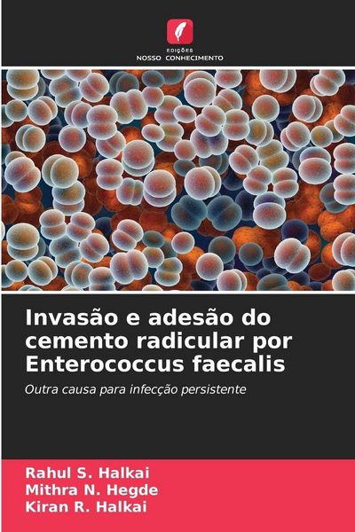 Produktbild: Invas&atilde;o e ades&atilde;o do cemento radicular por Enterococcus faecalis
