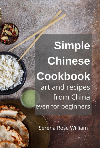 Produktbild: Simple Chinese Cookbook - Art and Recipes from China even for Beginners