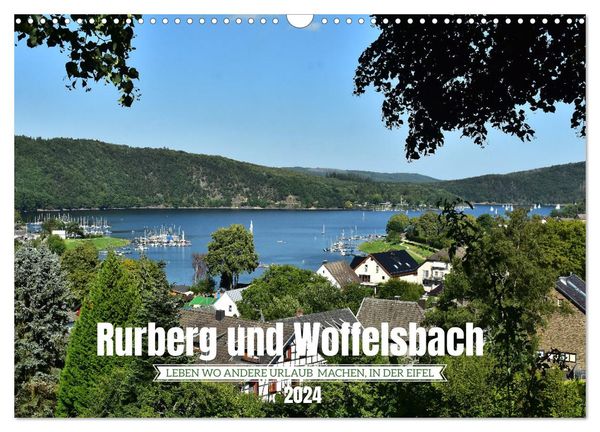 Rurberg und Woffelsbach - Leben wo andere Urlaub machen, in der Eifel (Wandkalender 2024 DIN A3 quer), CALVENDO Monatska