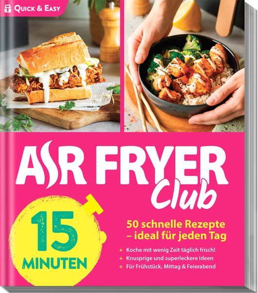 AIR FRYER Quick & Easy – 15 Minuten, Taschenbuch von Redaktion Air Fryer, Falkemedia, 978-3-96417-416-1