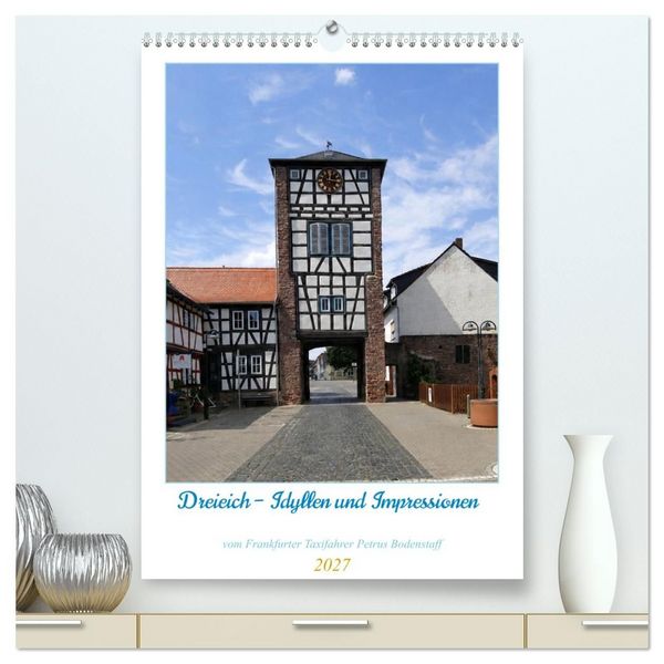 Produktbild: Dreieich Idyllen und Impressionen (hochwertiger Premium Wandkalender 2027 DIN A2 hoch), Kunstdruck in Hochglanz
