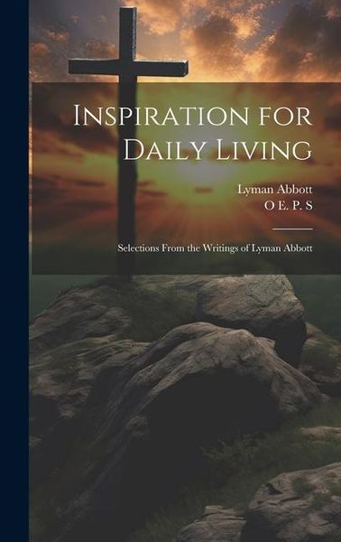 Produktbild: Inspiration for Daily Living; Selections From the Writings of Lyman Abbott