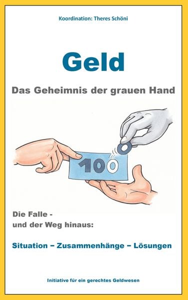 Geld - Das Geheimnis der grauen Hand, Taschenbuch von Theres Schöni, BoD – Books on Demand, 9783735738745