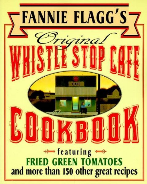 Produktbild: Fannie Flagg's Original Whistle Stop Cafe Cookbook