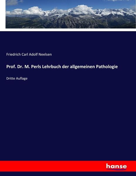 Prof. Dr. M. Perls Lehrbuch der allgemeinen Pathologie, Taschenbuch von Friedrich Carl Adolf Neelsen, Hansebooks, 9783744674478