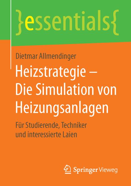 Heizstrategie – Die Simulation von Heizungsanlagen, Taschenbuch von Dietmar Allmendinger, Springer Fachmedien Wiesbaden GmbH, 9783658119393
