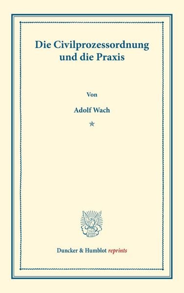 Produktbild: Die Civilprozessordnung und die Praxis.