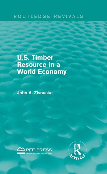Produktbild: U.S. Timber Resource in a World Economy (Routledge Revivals)